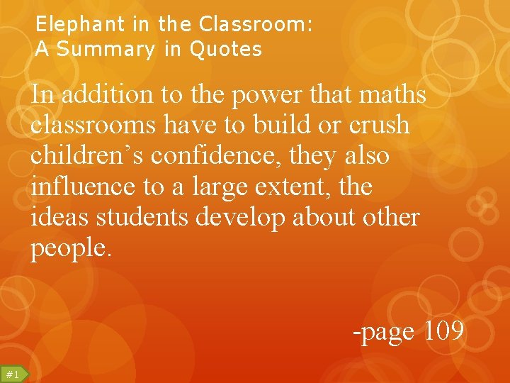 Elephant in the Classroom: A Summary in Quotes In addition to the power that