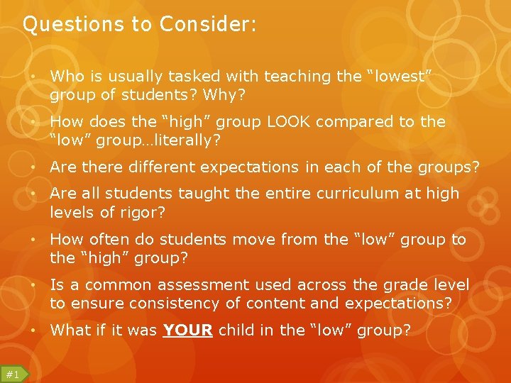 Questions to Consider: • Who is usually tasked with teaching the “lowest” group of