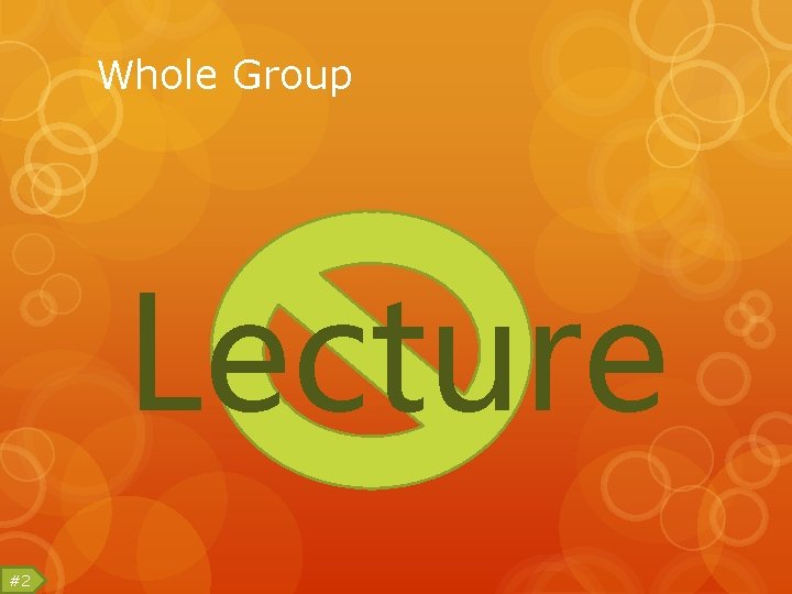 Whole Group Lecture #2 