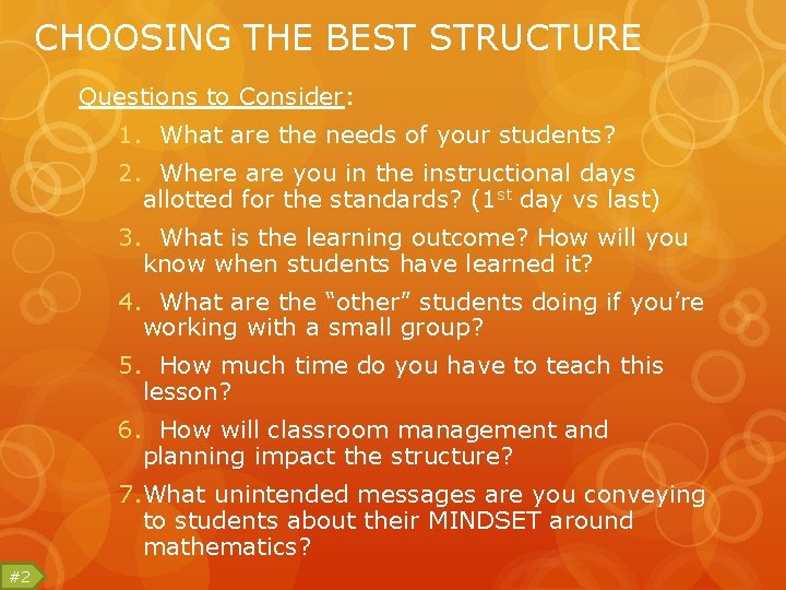CHOOSING THE BEST STRUCTURE Questions to Consider: 1. What are the needs of your