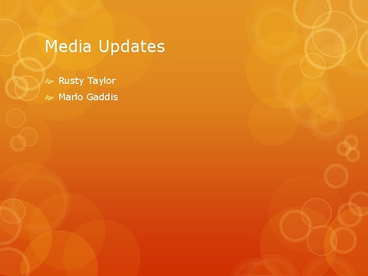 Media Updates Rusty Taylor Marlo Gaddis 
