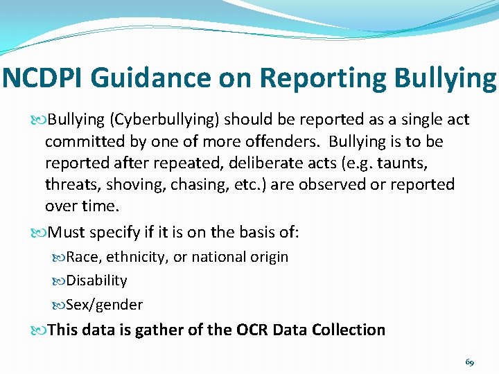 NCDPI Guidance on Reporting Bullying (Cyberbullying) should be reported as a single act committed