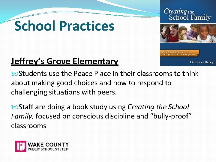 School Practices Jeffrey’s Grove Elementary Students use the Peace Place in their classrooms to