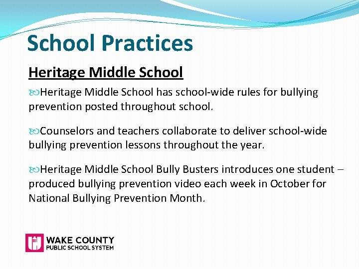 School Practices Heritage Middle School has school-wide rules for bullying prevention posted throughout school.