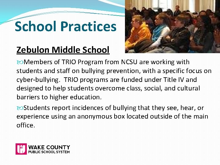 School Practices Zebulon Middle School Members of TRIO Program from NCSU are working with