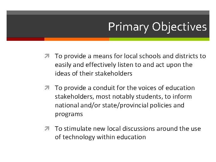 Primary Objectives To provide a means for local schools and districts to easily and