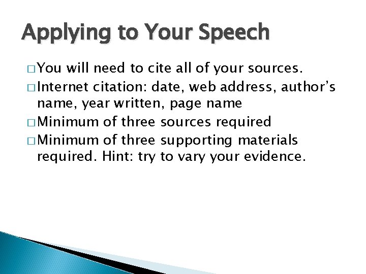 Applying to Your Speech � You will need to cite all of your sources.