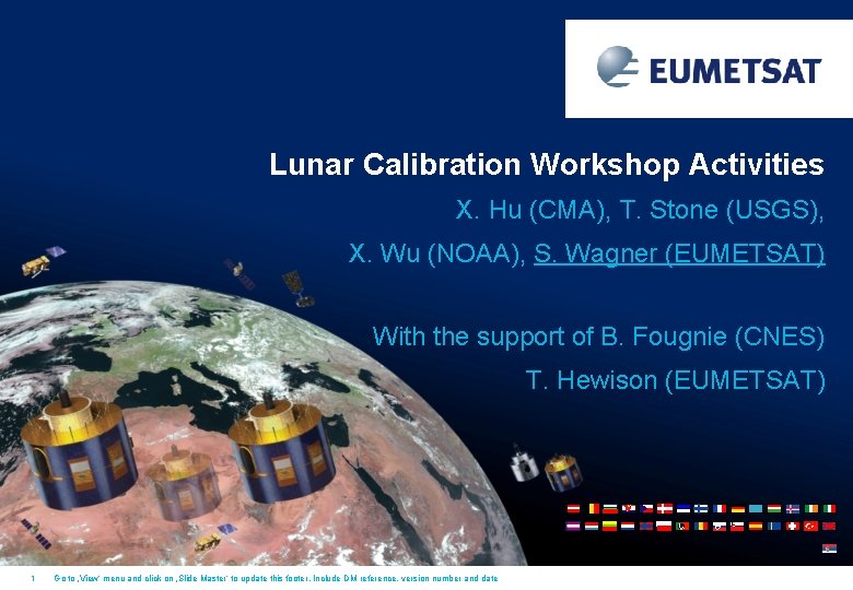 Lunar Calibration Workshop Activities X. Hu (CMA), T. Stone (USGS), X. Wu (NOAA), S.