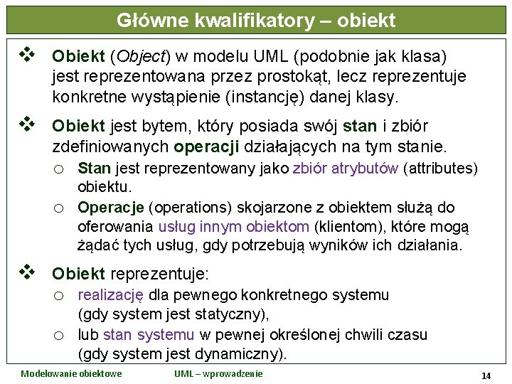 Główne kwalifikatory – obiekt v Obiekt (Object) w modelu UML (podobnie jak klasa) jest