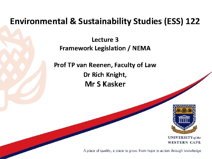 Environmental & Sustainability Studies (ESS) 122 Lecture 3 Framework Legislation / NEMA Prof TP