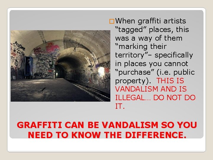 � When graffiti artists “tagged” places, this was a way of them “marking their