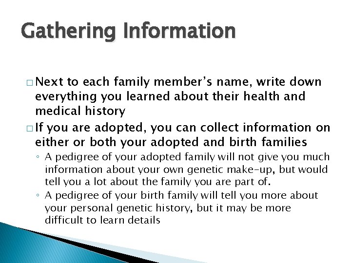 Gathering Information � Next to each family member’s name, write down everything you learned