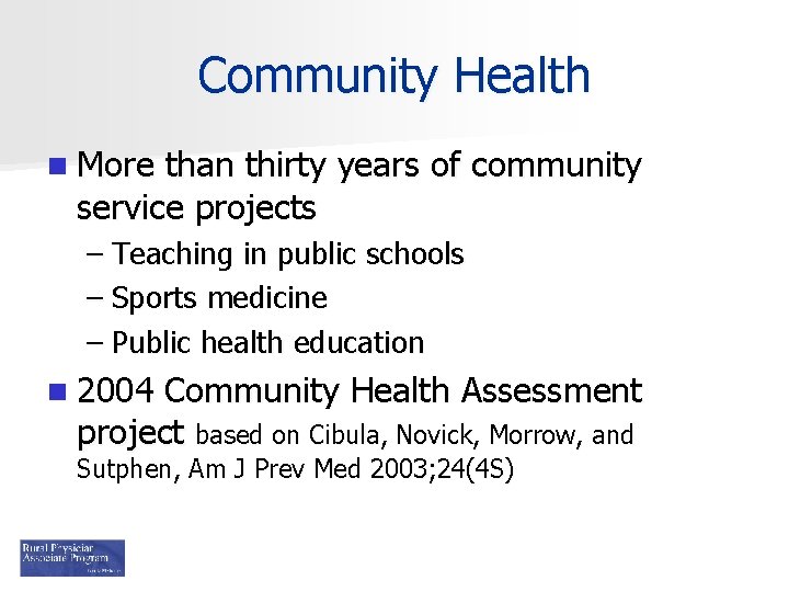 Community Health n More than thirty years of community service projects – Teaching in