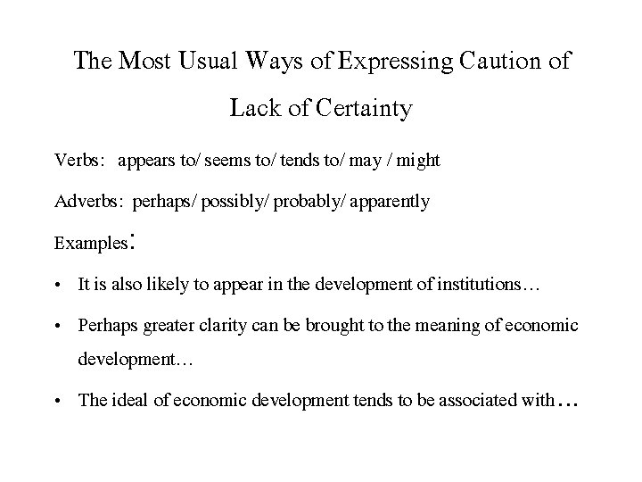 The Most Usual Ways of Expressing Caution of Lack of Certainty Verbs: appears to/