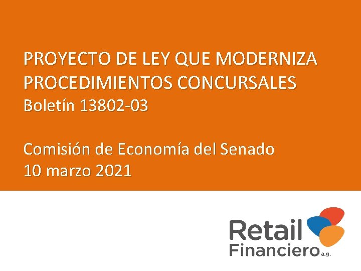 PROYECTO DE LEY QUE MODERNIZA PROCEDIMIENTOS CONCURSALES Boletín 13802 -03 Comisión de Economía del
