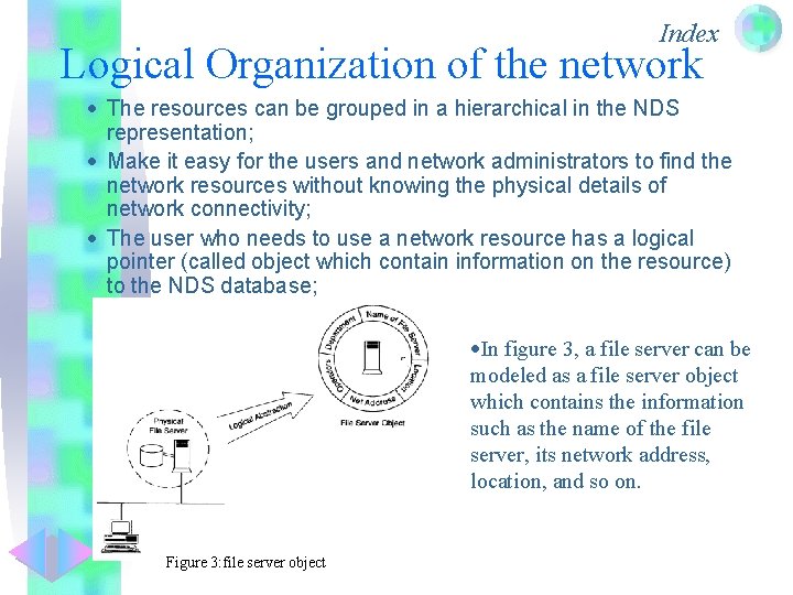 Index Logical Organization of the network · The resources can be grouped in a