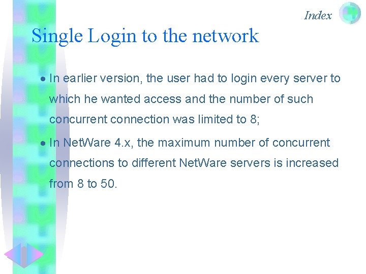 Index Single Login to the network · In earlier version, the user had to Index Single Login to the network · In earlier version, the user had to