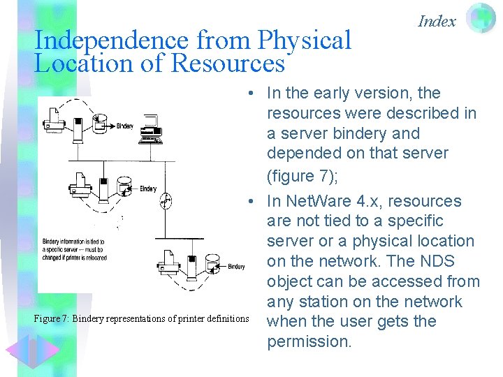 Independence from Physical Location of Resources Index • In the early version, the resources