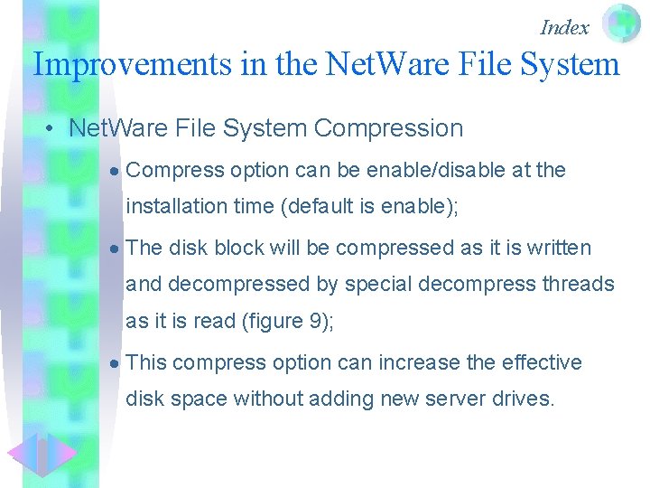 Index Improvements in the Net. Ware File System • Net. Ware File System Compression