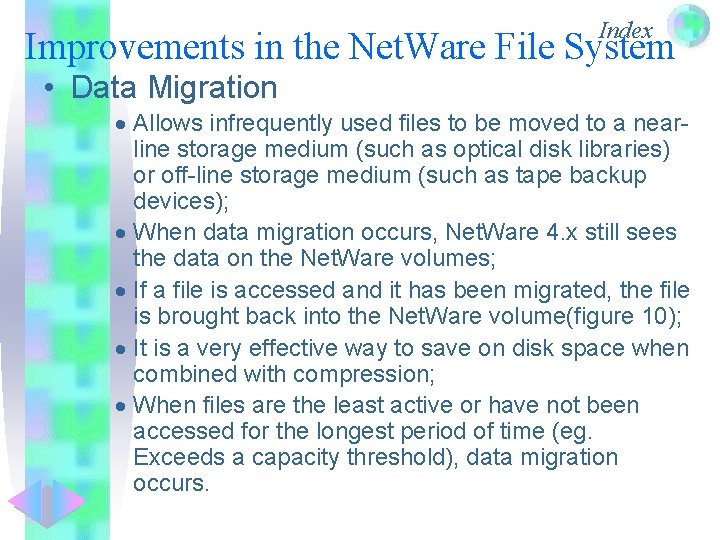 Index Improvements in the Net. Ware File System • Data Migration · Allows infrequently