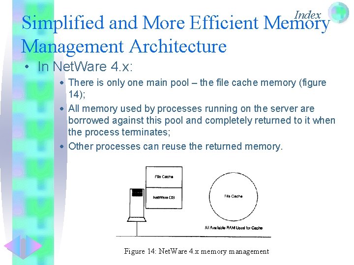 Index Simplified and More Efficient Memory Management Architecture • In Net. Ware 4. x:
