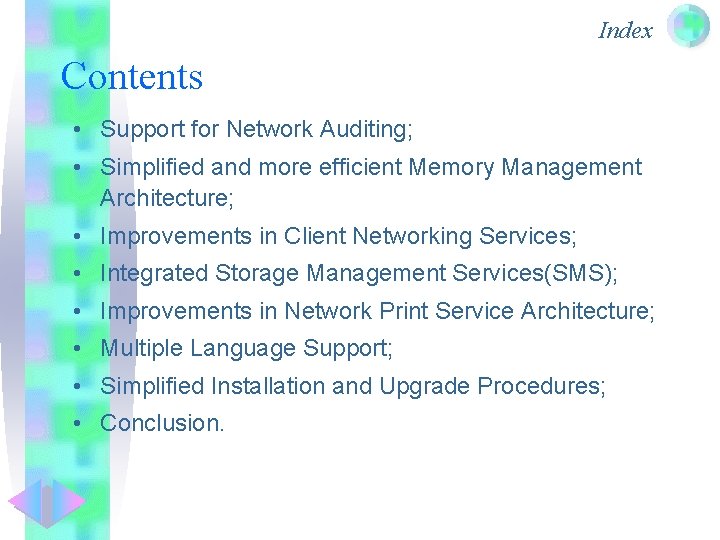 Index Contents • Support for Network Auditing; • Simplified and more efficient Memory Management