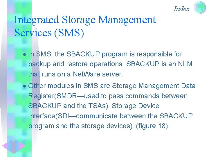 Index Integrated Storage Management Services (SMS) · In SMS, the SBACKUP program is responsible