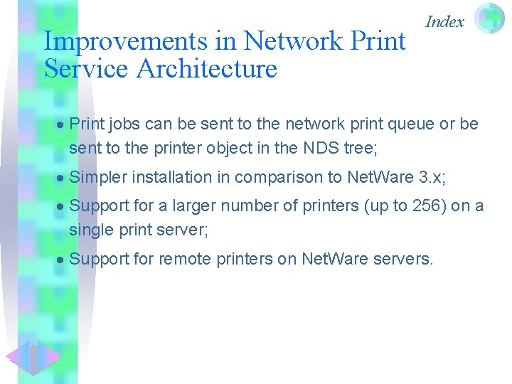 Improvements in Network Print Service Architecture Index · Print jobs can be sent to