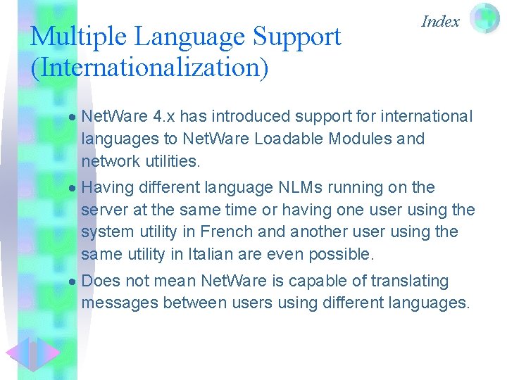 Multiple Language Support (Internationalization) Index · Net. Ware 4. x has introduced support for