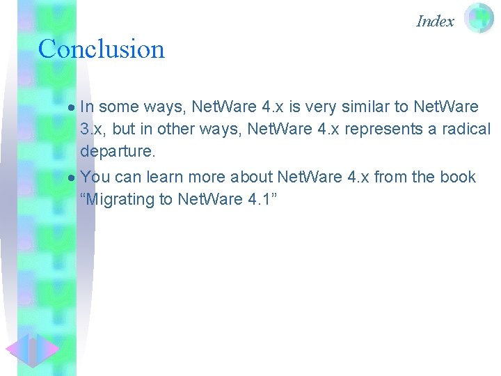 Index Conclusion · In some ways, Net. Ware 4. x is very similar to