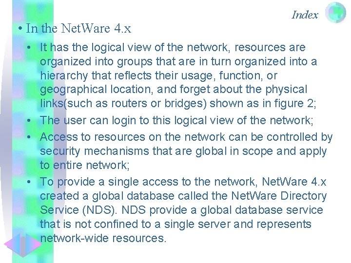  • In the Net. Ware 4. x Index • It has the logical