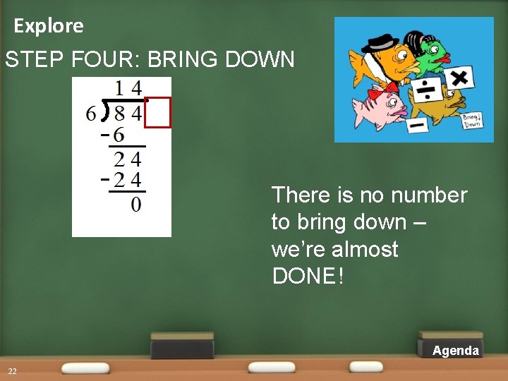 Explore STEP FOUR: BRING DOWN There is no number to bring down – we’re Explore STEP FOUR: BRING DOWN There is no number to bring down – we’re