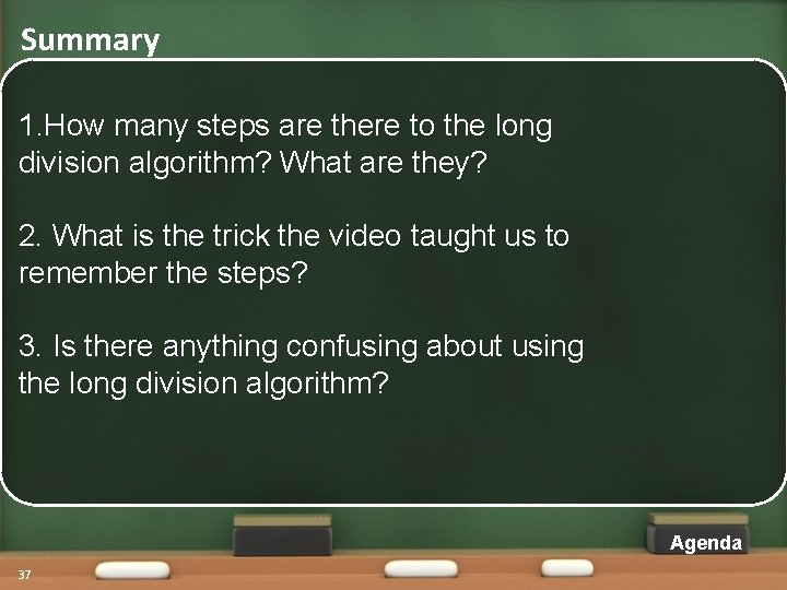 Summary 1. How many steps are there to the long division algorithm? What are Summary 1. How many steps are there to the long division algorithm? What are