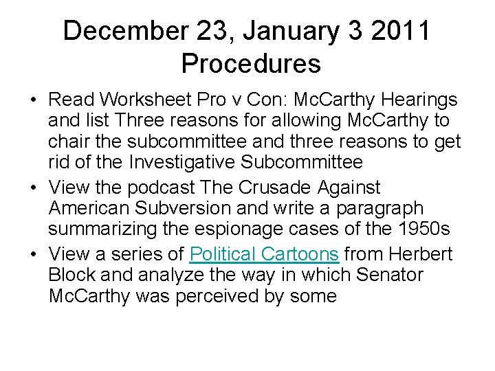 December 23, January 3 2011 Procedures • Read Worksheet Pro v Con: Mc. Carthy