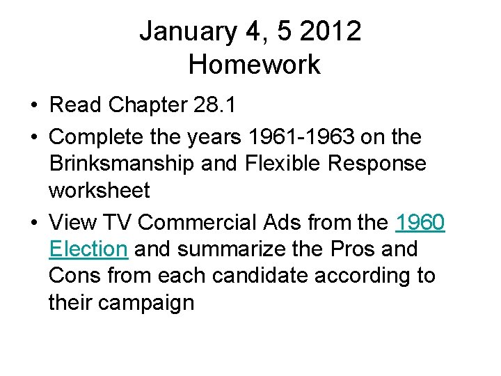 January 4, 5 2012 Homework • Read Chapter 28. 1 • Complete the years