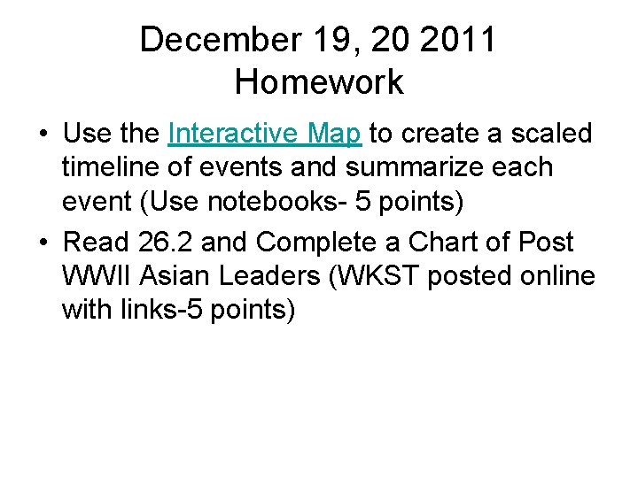 December 19, 20 2011 Homework • Use the Interactive Map to create a scaled