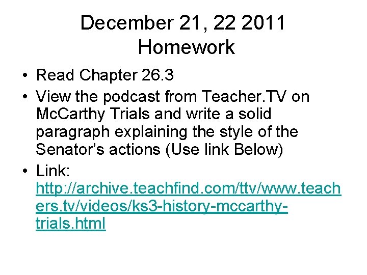 December 21, 22 2011 Homework • Read Chapter 26. 3 • View the podcast