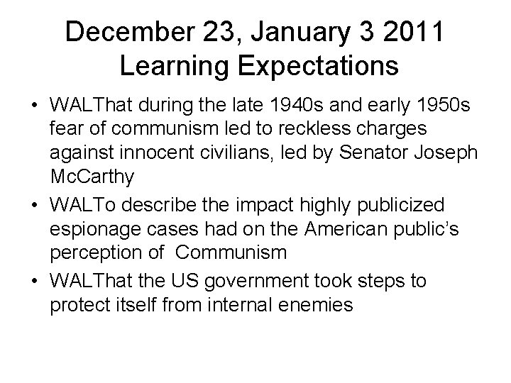 December 23, January 3 2011 Learning Expectations • WALThat during the late 1940 s