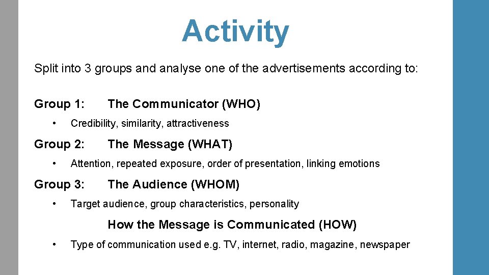 Activity Split into 3 groups and analyse one of the advertisements according to: Group