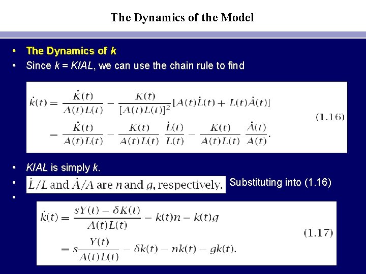 The Dynamics of the Model • The Dynamics of k • Since k =