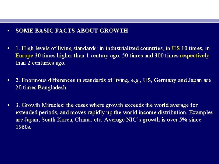  • SOME BASIC FACTS ABOUT GROWTH • 1. High levels of living standards: