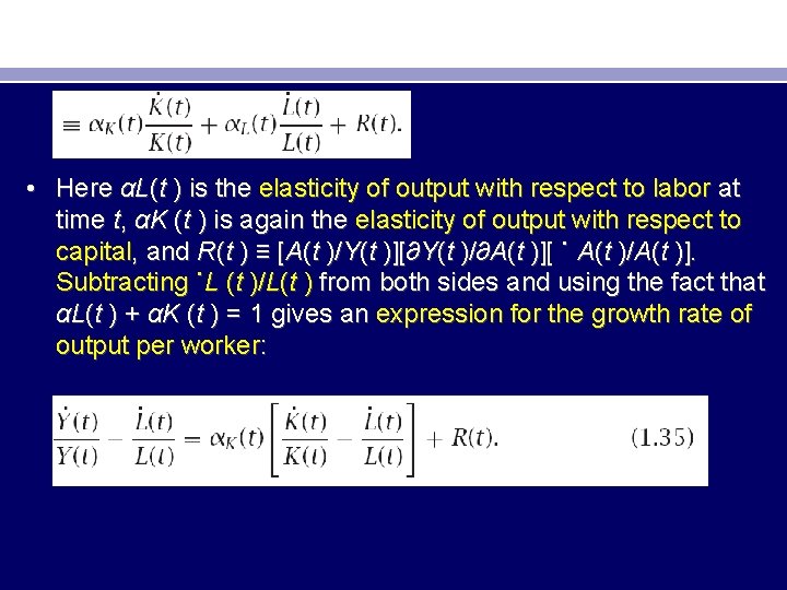  • Here αL(t ) is the elasticity of output with respect to labor