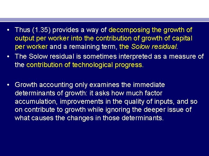  • Thus (1. 35) provides a way of decomposing the growth of output