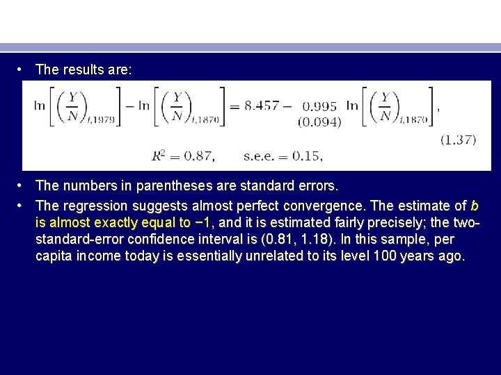  • The results are: • The numbers in parentheses are standard errors. •