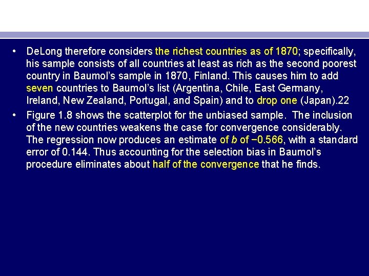  • De. Long therefore considers the richest countries as of 1870; specifically, his