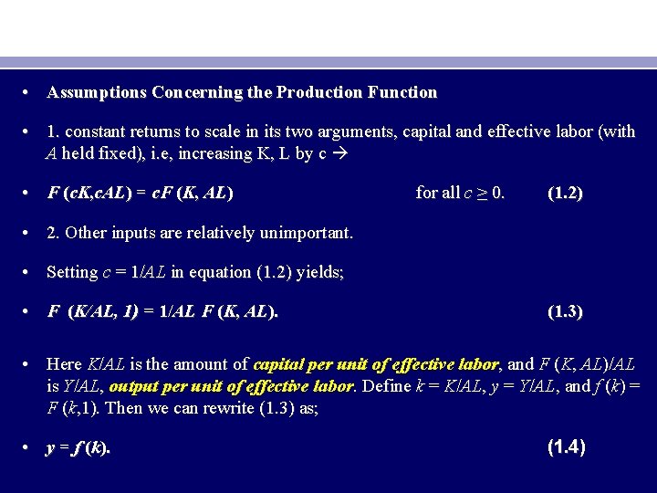  • Assumptions Concerning the Production Function • 1. constant returns to scale in