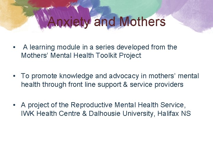 Anxiety and Mothers • A learning module in a series developed from the Mothers’