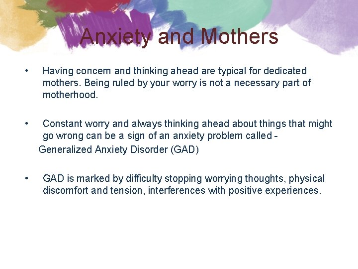 Anxiety and Mothers • Having concern and thinking ahead are typical for dedicated mothers.