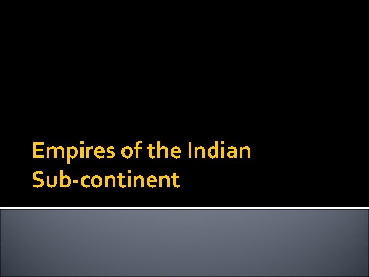 Empires of the Indian Sub-continent 