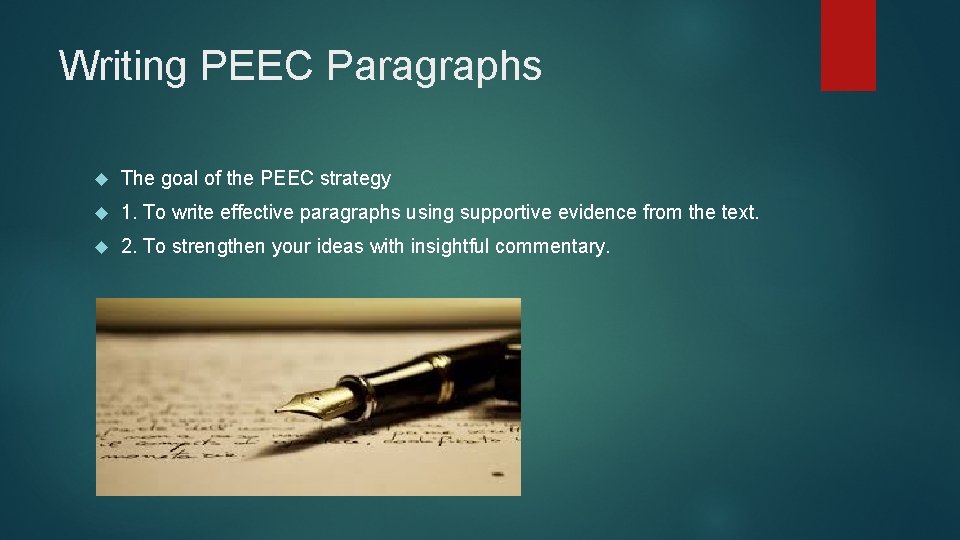 Writing PEEC Paragraphs The goal of the PEEC strategy 1. To write effective paragraphs
